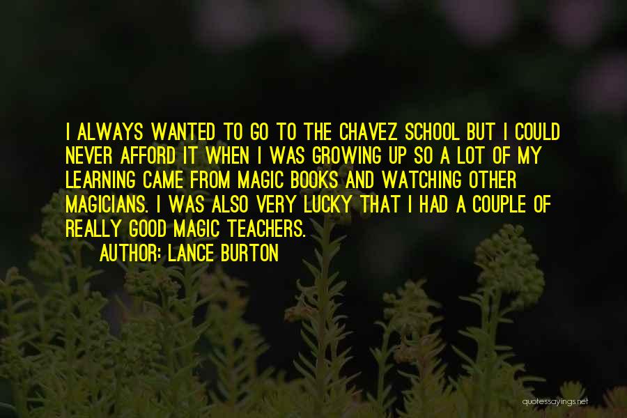 Books And Teachers Quotes By Lance Burton