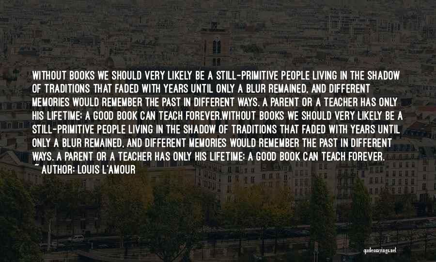 Books And Teachers Quotes By Louis L'Amour