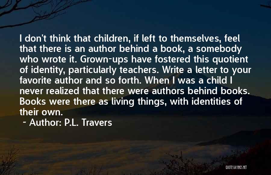 Books And Teachers Quotes By P.L. Travers