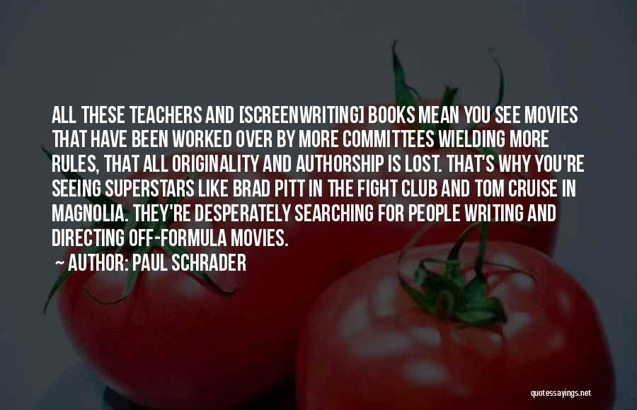 Books And Teachers Quotes By Paul Schrader