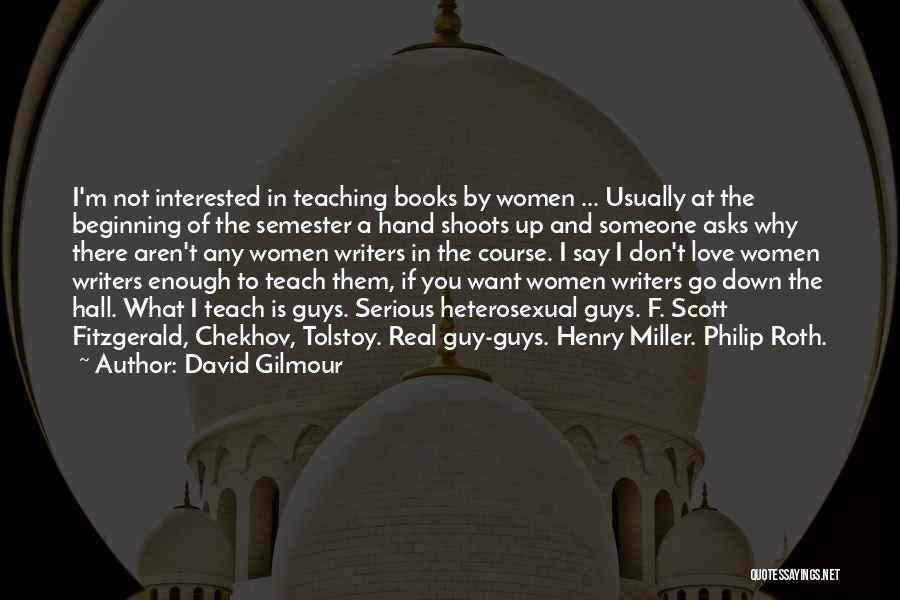 Books And Teaching Quotes By David Gilmour