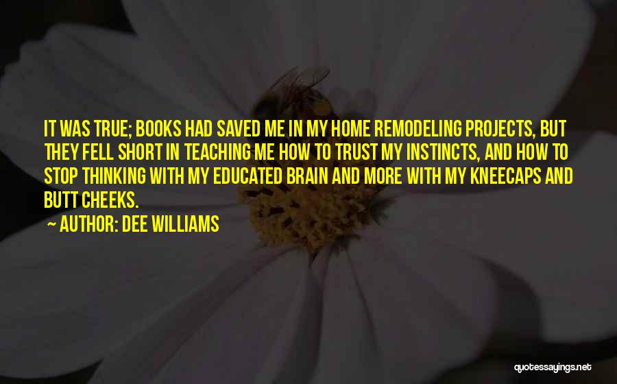 Books And Teaching Quotes By Dee Williams