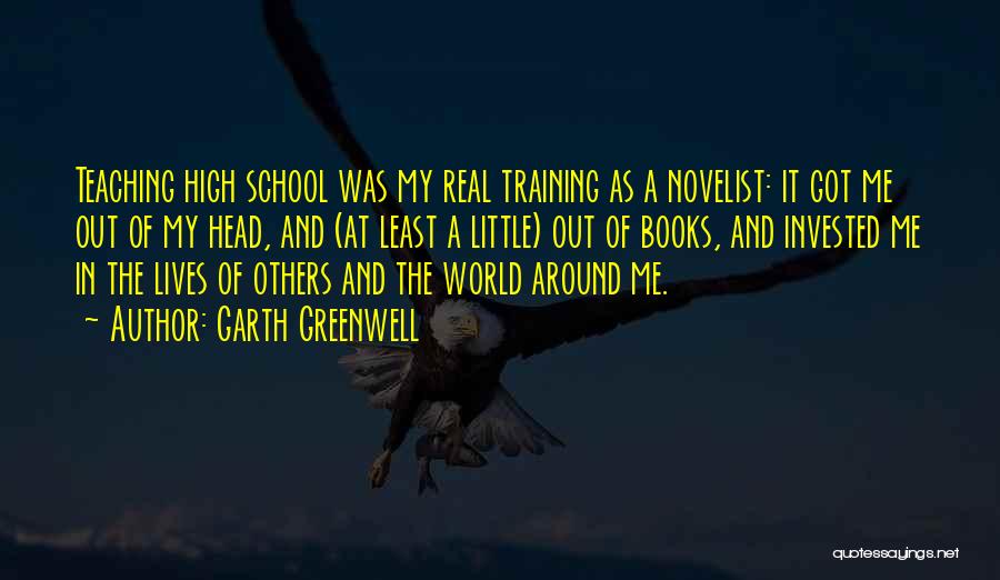 Books And Teaching Quotes By Garth Greenwell