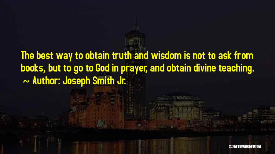 Books And Teaching Quotes By Joseph Smith Jr.
