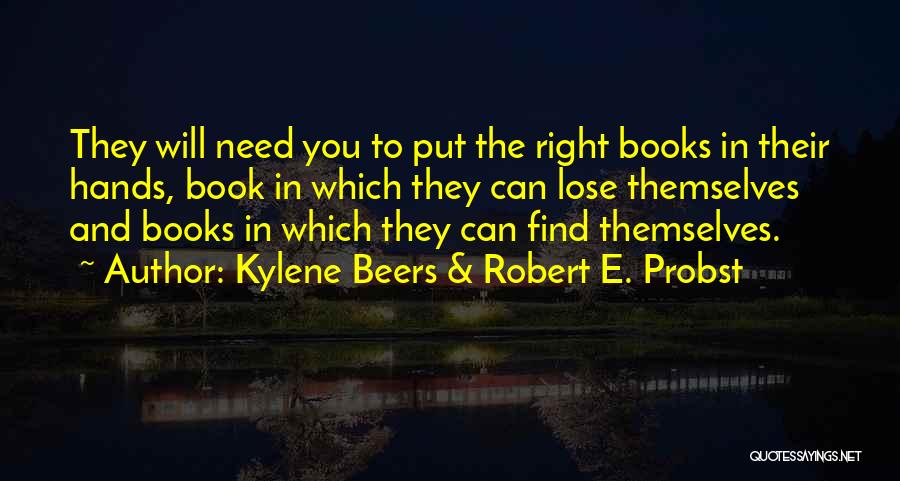 Books And Teaching Quotes By Kylene Beers & Robert E. Probst