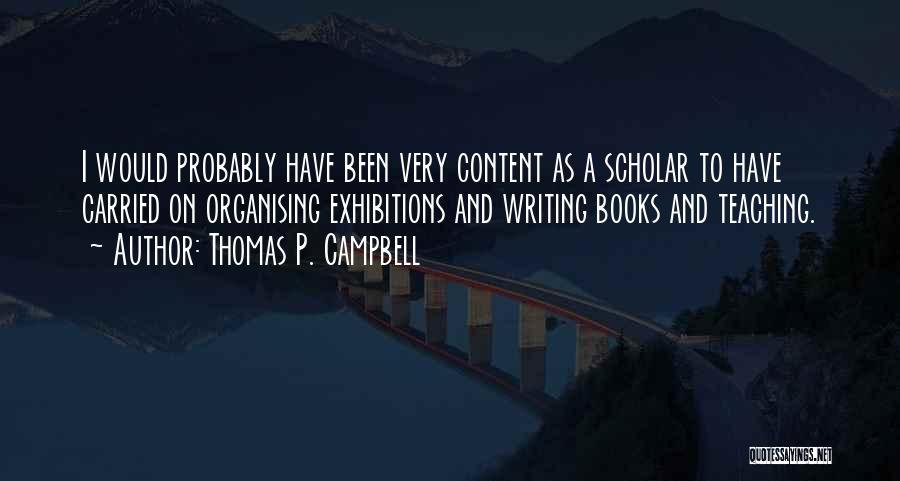 Books And Teaching Quotes By Thomas P. Campbell