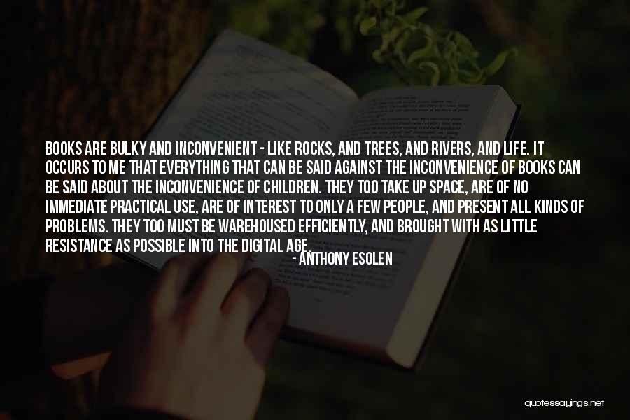 Books And Trees Quotes By Anthony Esolen Books And Trees Quotes By Anthony Esolen