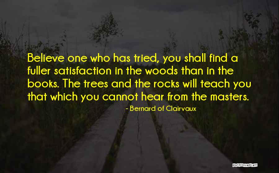 Books And Trees Quotes By Bernard Of Clairvaux Books And Trees Quotes By Bernard Of Clairvaux