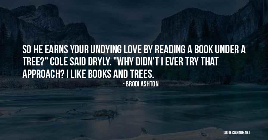 Books And Trees Quotes By Brodi Ashton Books And Trees Quotes By Brodi Ashton