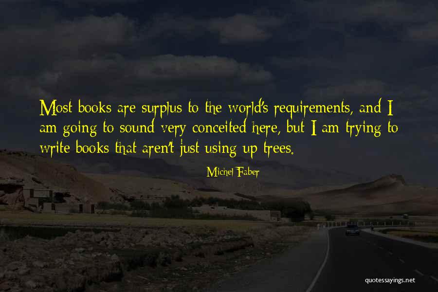 Books And Trees Quotes By Michel Faber Books And Trees Quotes By Michel Faber