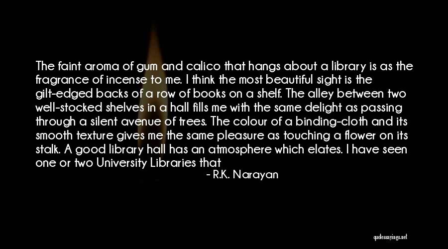 Books And Trees Quotes By R.K. Narayan Books And Trees Quotes By R.K. Narayan