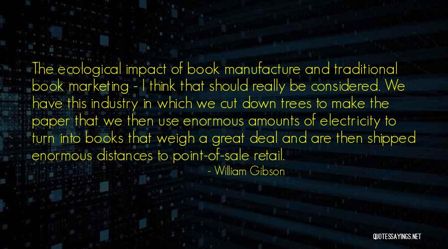 Books And Trees Quotes By William Gibson Books And Trees Quotes By William Gibson