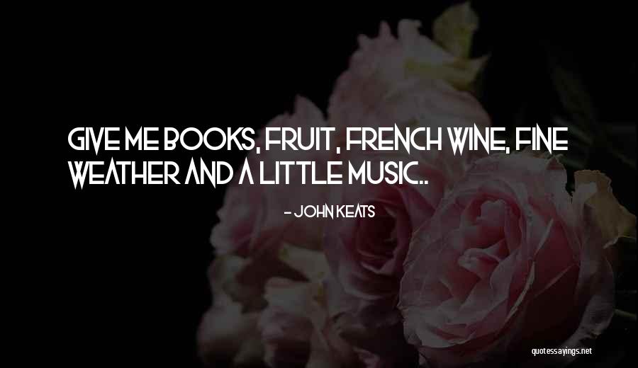 Books And Wine Quotes By John Keats