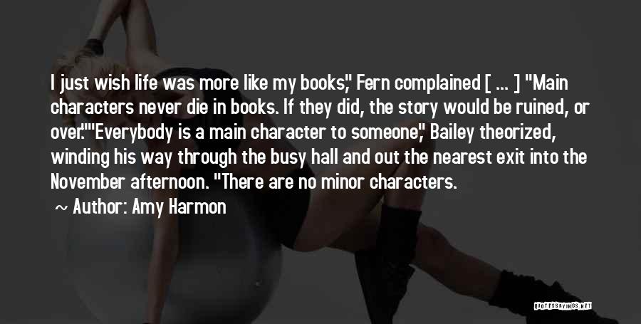 Books Are My Life Quotes By Amy Harmon