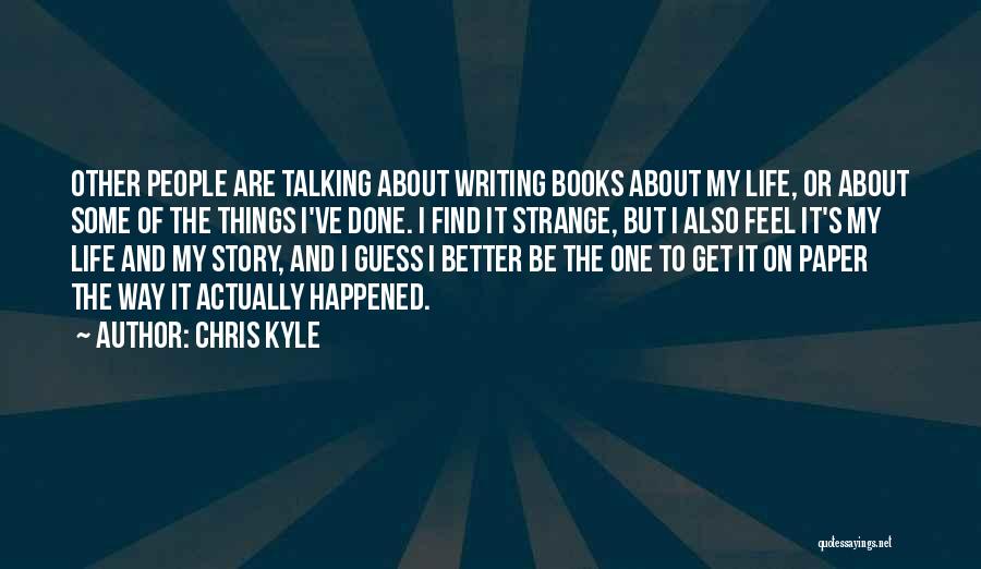 Books Are My Life Quotes By Chris Kyle