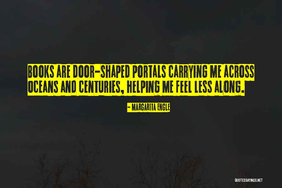 Books Are Portals Quotes By Margarita Engle Books Are Portals Quotes By Margarita Engle