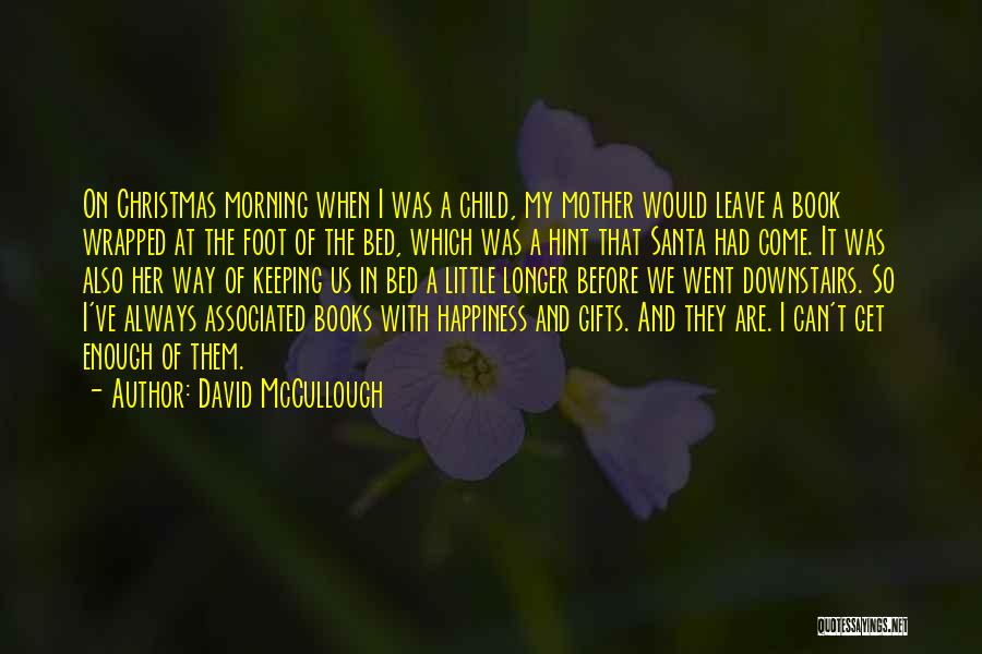 Books As Gifts Quotes By David McCullough Books As Gifts Quotes By David McCullough