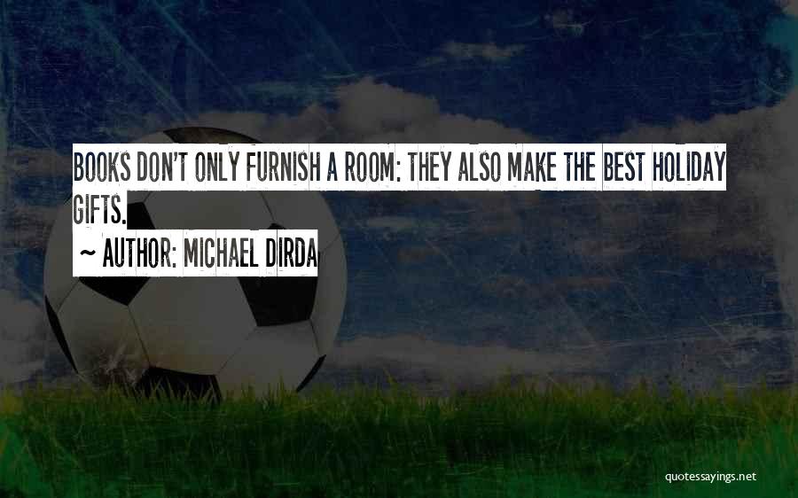 Books As Gifts Quotes By Michael Dirda