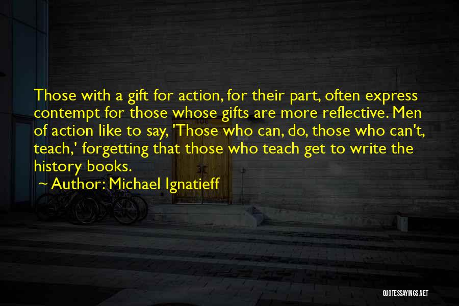 Books As Gifts Quotes By Michael Ignatieff