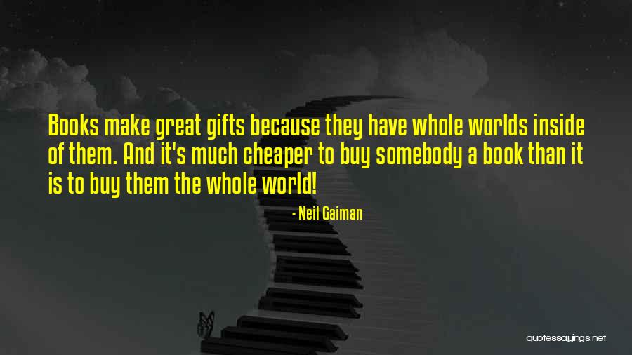 Books As Gifts Quotes By Neil Gaiman