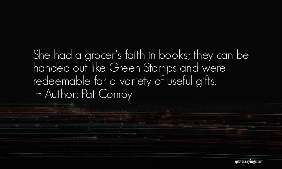 Books As Gifts Quotes By Pat Conroy