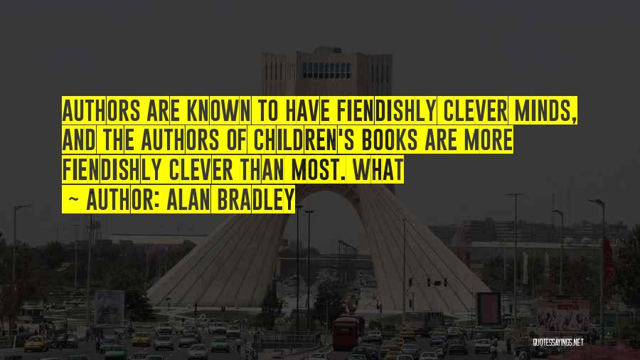 Books Authors Quotes By Alan Bradley