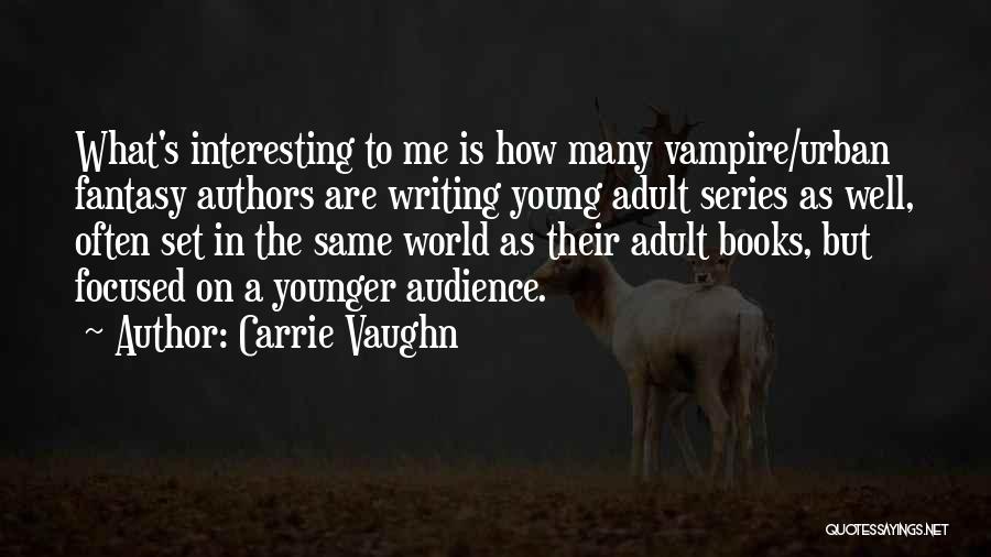 Books Authors Quotes By Carrie Vaughn