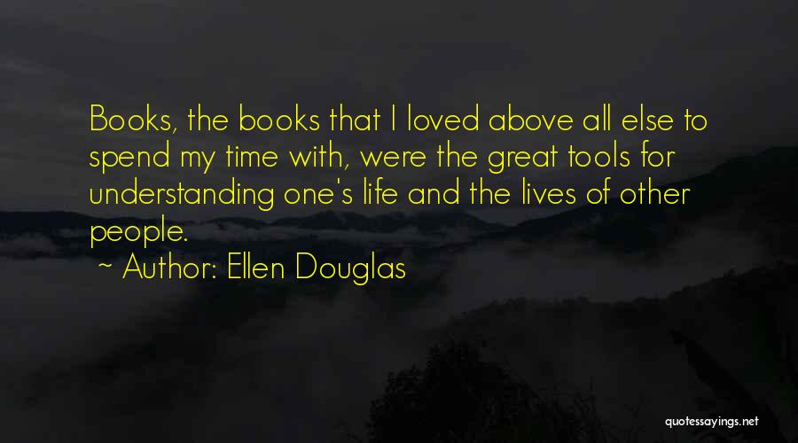 Books Authors Quotes By Ellen Douglas
