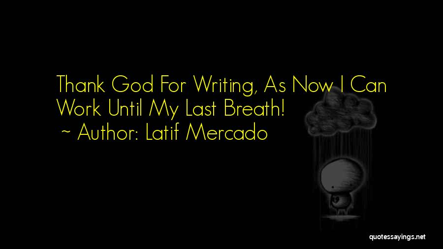 Books Authors Quotes By Latif Mercado