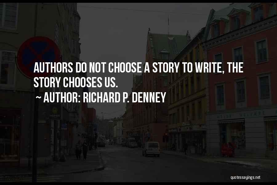 Books Authors Quotes By Richard P. Denney