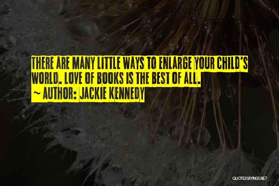 Books Best Love Quotes By Jackie Kennedy