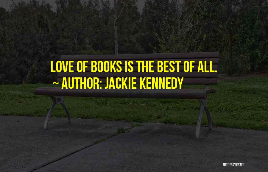 Books Best Love Quotes By Jackie Kennedy