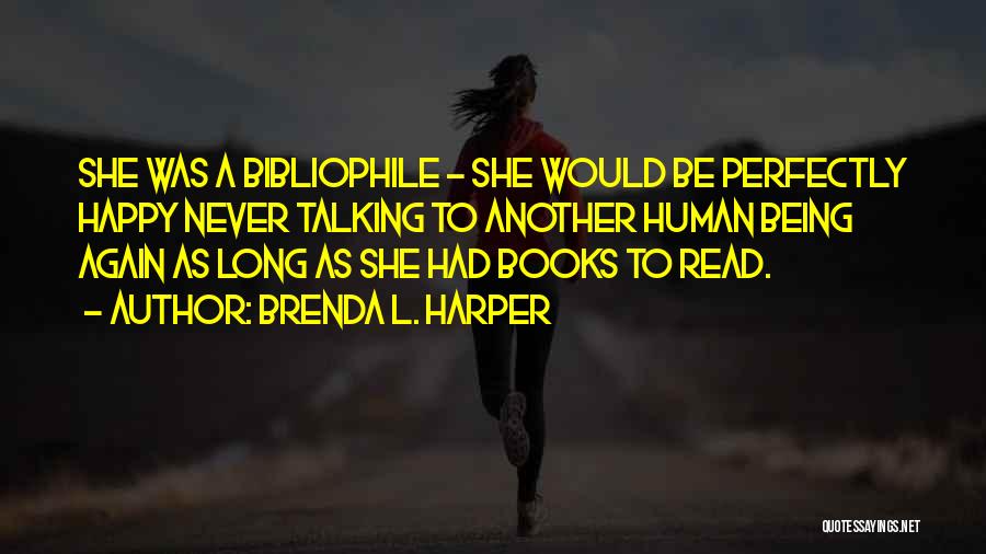 Books Bibliophile Quotes By Brenda L. Harper