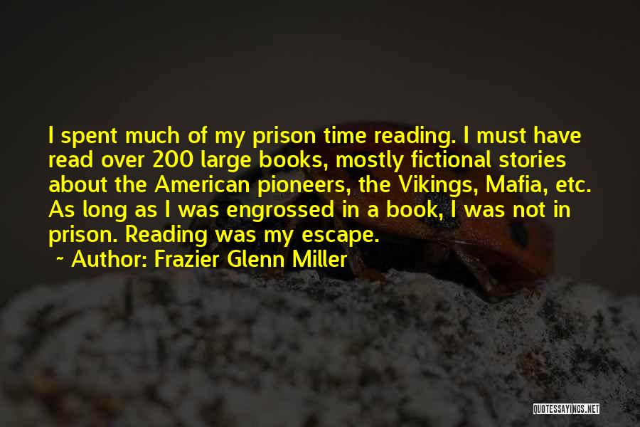 Books Bibliophile Quotes By Frazier Glenn Miller
