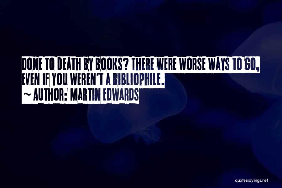 Books Bibliophile Quotes By Martin Edwards