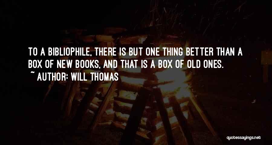 Books Bibliophile Quotes By Will Thomas