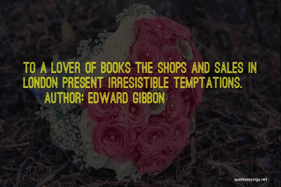 Books Book Stores Quotes By Edward Gibbon