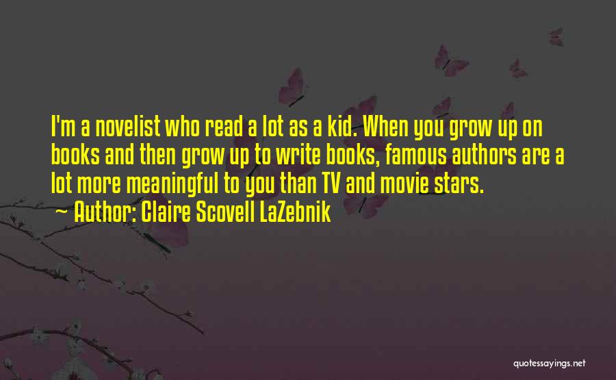 Books By Famous Authors Quotes By Claire Scovell LaZebnik