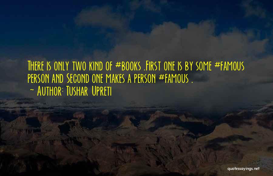 Books By Famous Authors Quotes By Tushar Upreti