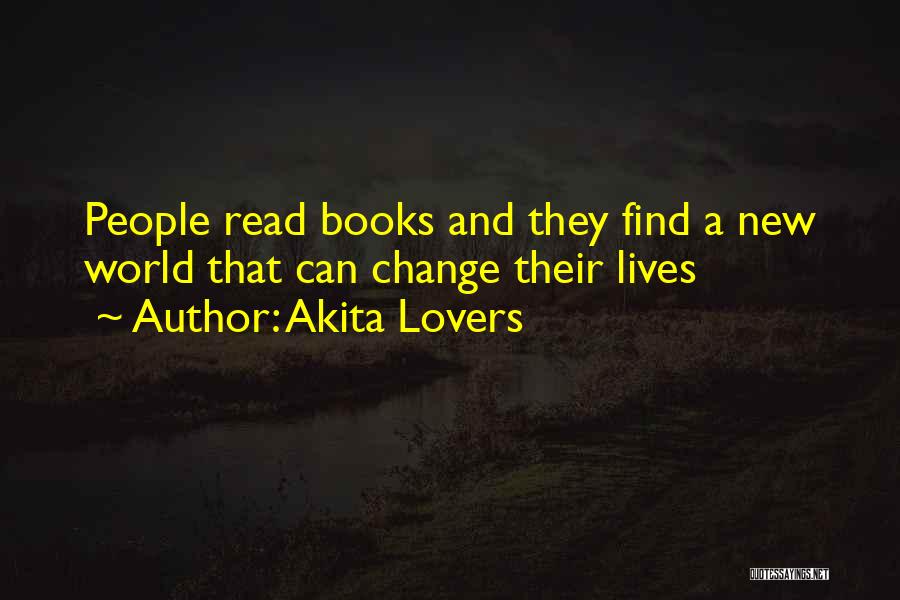 Books Change Lives Quotes By Akita Lovers