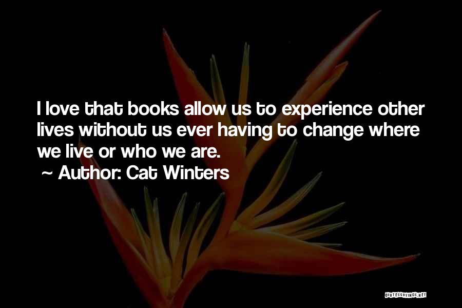 Books Change Lives Quotes By Cat Winters