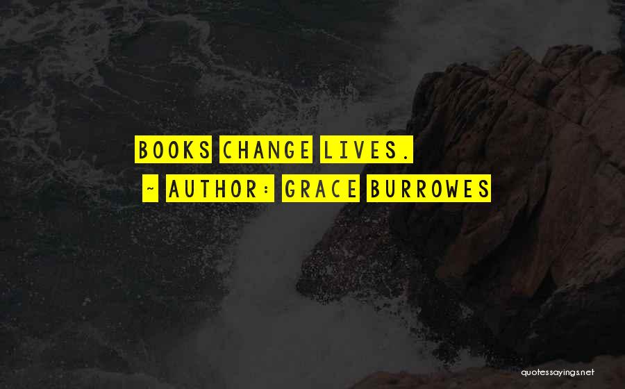 Books Change Lives Quotes By Grace Burrowes