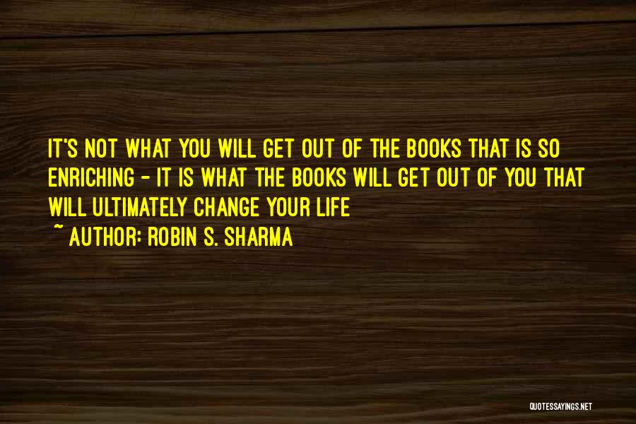 Books Change Your Life Quotes By Robin S. Sharma