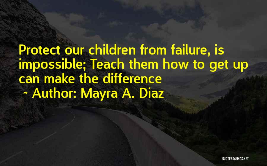 Books From Children's Books Quotes By Mayra A. Diaz