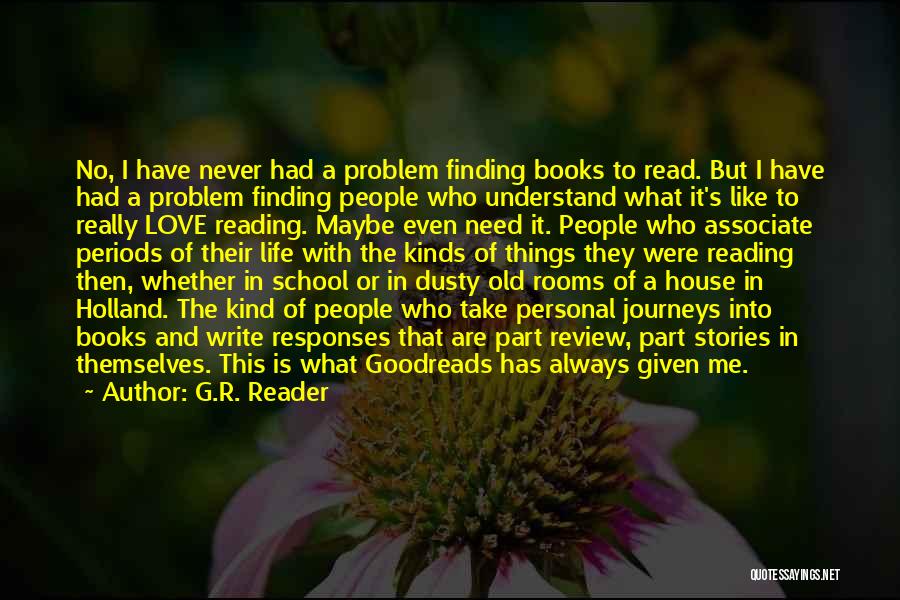 Books Goodreads Quotes By G.R. Reader