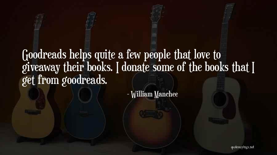 Books Goodreads Quotes By William Manchee