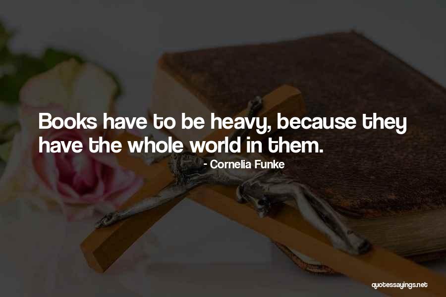 Books In The World Quotes By Cornelia Funke Books In The World Quotes By Cornelia Funke
