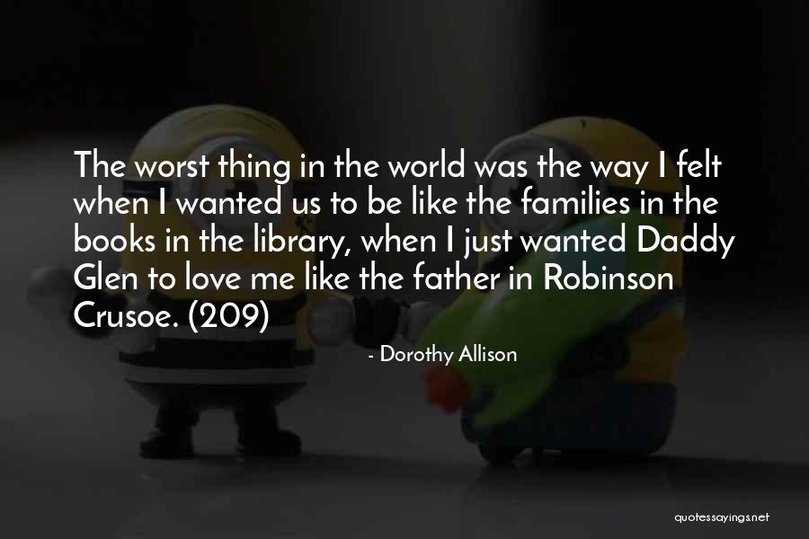 Books In The World Quotes By Dorothy Allison Books In The World Quotes By Dorothy Allison
