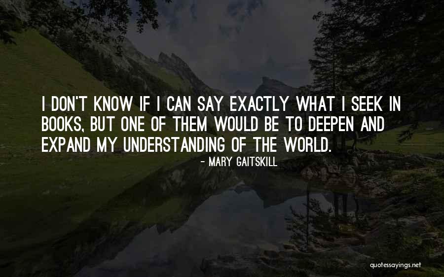 Books In The World Quotes By Mary Gaitskill Books In The World Quotes By Mary Gaitskill