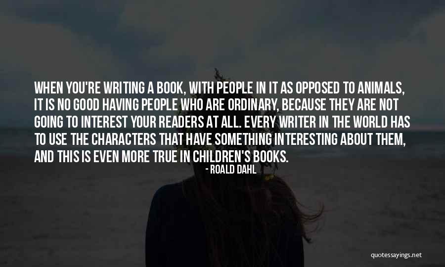 Books In The World Quotes By Roald Dahl Books In The World Quotes By Roald Dahl